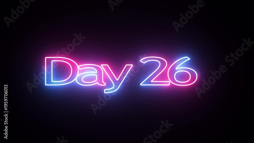 Day To Go 26 glowing neon Animation Videos. Neon 26  Days Left” Countdown.