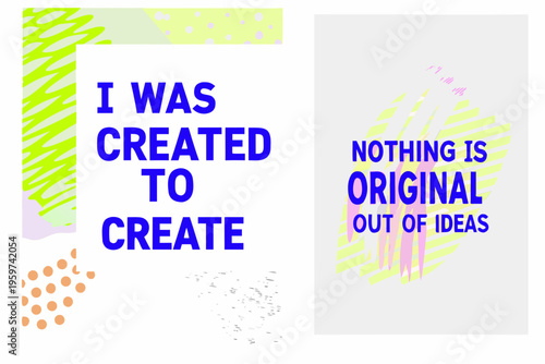 Abstract design featuring bold text stating i was created to create and nothing is original