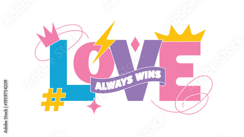 Colorful graphic displaying the phrase love wins with crowns and sparkling accents