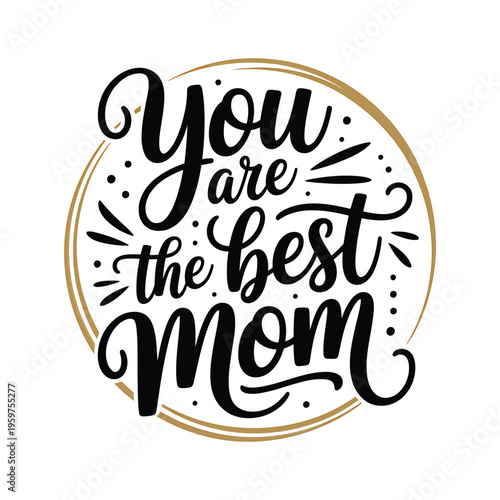 A heartfelt message celebrating a mother with elegant flowing calligraphy