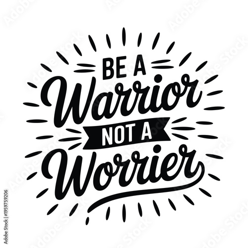 Tableau sur toile Inspirational typography art be a warrior not a worrier with sunbursts