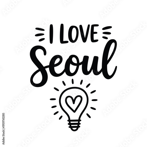 A black and white illustration proclaiming affection for the city of Seoul