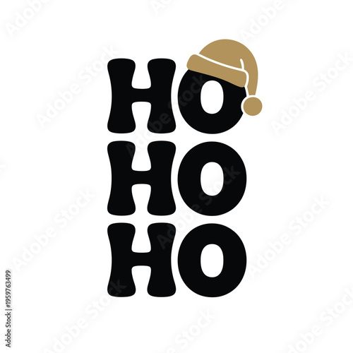 A minimalist design featuring stacked ho ho ho text with a santa hat
