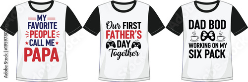 Fatherhood t-shirt vector illustration with papa quote, first Father’s Day design, dad bod humor, coffee, video game controller, family gift apparel