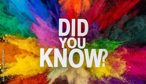 Did You Know? Text Over Vibrant Multicolored Powder Explosion Background