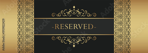 Vintage reserved sign with ornamental decorative border and luxury design