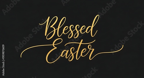 Elegant golden script text 'Blessed Easter' on a dark background, celebrating the religious holiday with a festive and spiritual message.