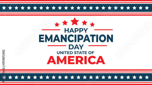 Happy Emancipation Day United States of America typography design with stars and patriotic colors, freedom celebration banner illustration concept