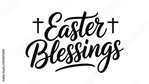 Easter blessings elegant typography with crosses religious holiday greeting design christian faith message calligraphy illustration concept