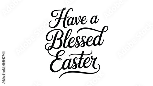 Have a blessed easter elegant typography design with script lettering religious holiday greeting card minimal calligraphy illustration concept