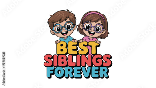 Best siblings forever cartoon illustration with cute brother and sister characters colorful typography celebrating love bond friendship concept