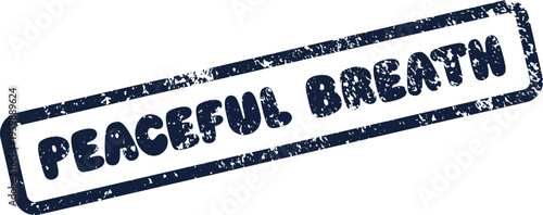 A textured rubber stamp impression featuring the phrase Peaceful Breath signifies tranquility and mindfulness practice