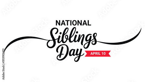 National siblings day typography design with elegant calligraphy text and decorative flourish banner celebrating family love bond april ten concept