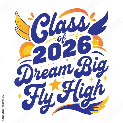 Class of 2026 inspirational graphic with wings and sun