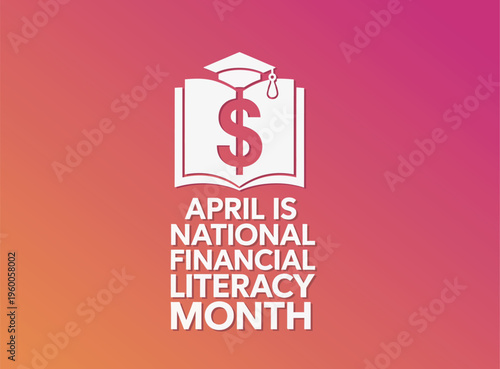 National Financial Literacy Month April Educational Graphic with Dollar Sign Book and Graduation Cap Icon for Banking and Budgeting Awareness