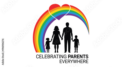 Family Silhouette Under Rainbow Arch with Hearts, Celebrating Parents Everywhere Text