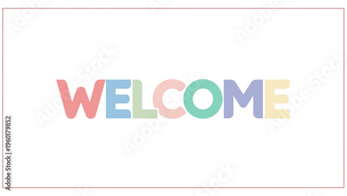 Colorful Welcome Text on a White Background.