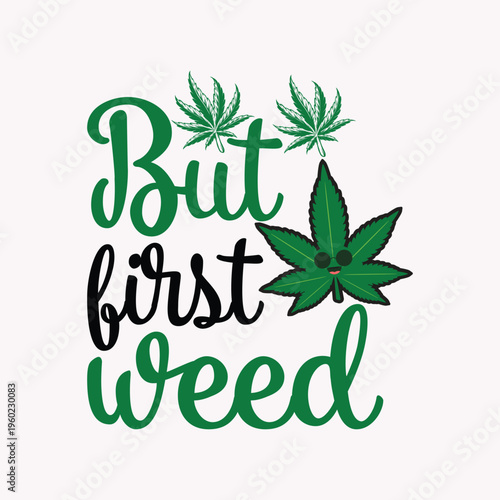 But first weed 3