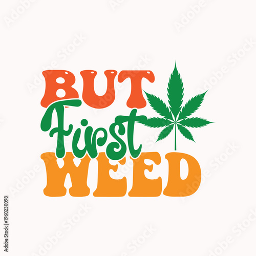 But first weed 2