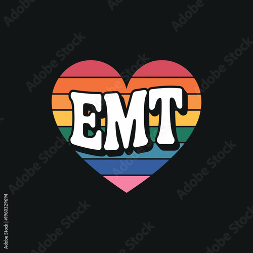 Emt heart retro stripes rainbow colors text love medical profession helping people concept