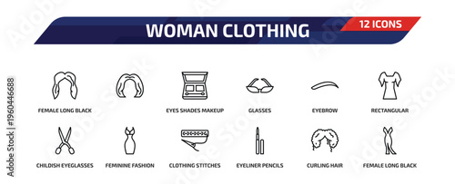 woman clothing outline icon set. 12 linear vector for ui, web and mobile. thin line female long black hair, , eyes shades makeup and more icons.