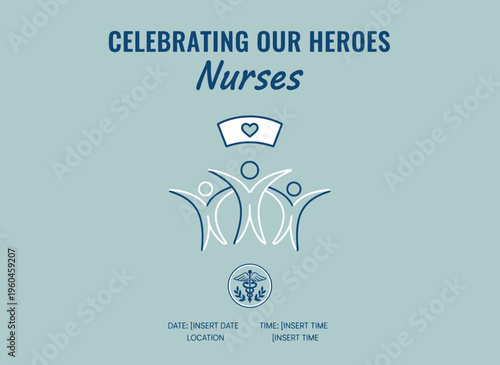 Nurses celebrate heroes with stethoscope and medical symbols on a poster.