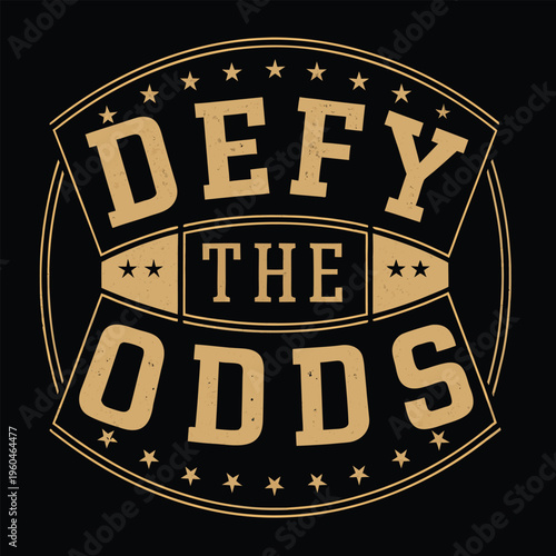 Inspirational typography saying defy the odds