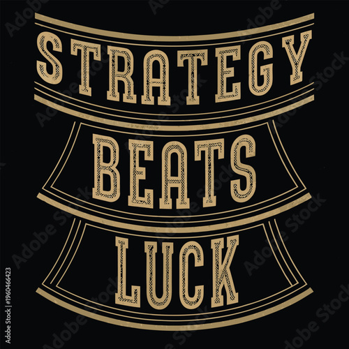 Inspirational phrase Strategy beats luck in bold typography