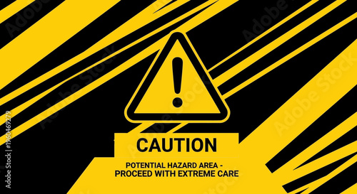 Caution Sign Warning Potential Hazard Area Proceed With Extreme Care Yellow Black