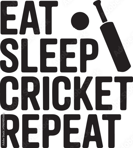 Cricket Bat Ball Eat Sleep Repeat Typography Graphic Design