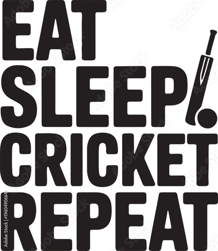 Cricket Player Silhouette Eat Sleep Repeat Text Graphic with Bat and Ball Bold Typography