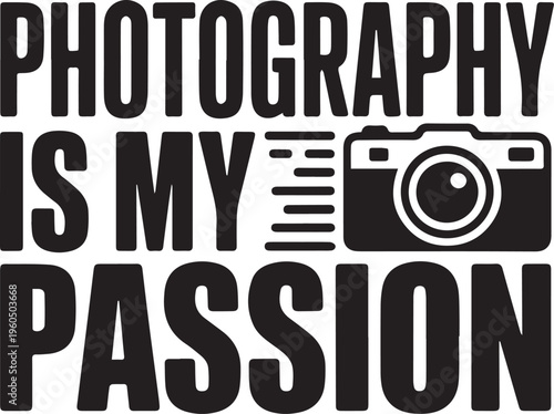 Photography Passion Text Graphic with Camera Icon for Creatives and Hobbyists