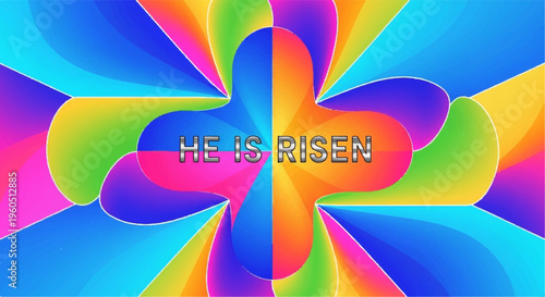Vibrant rainbow colored flower design with 'he is risen' text easter themed background