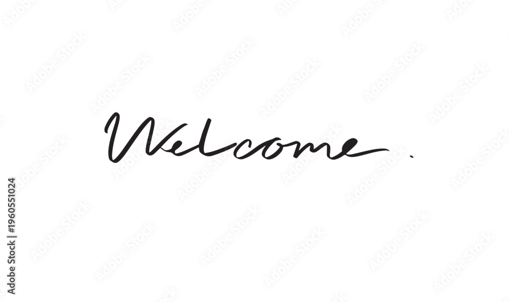 Fototapeta premium Welcome text font calligraphy hand written lettering script black color object icon welcome business greeting card banner welcome businessman businesswoman hello headline communication welcome home