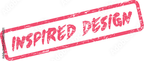 A vibrant red textured grunge stamp proudly displays the powerful words Inspired Design suggesting thoughtful planning and visual appeal