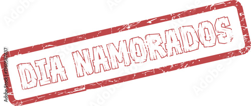 Aged Red Rubber Stamp Impression with Dia Namorados Text for Romantic Portuguese Events