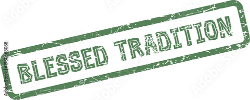 An aged Blessed Tradition mark signifies heritage and enduring customs with a rustic appeal