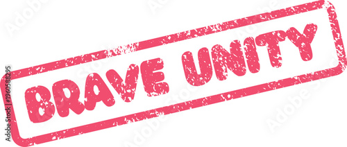 An aged red rubber stamp impression showcasing a message of brave unity