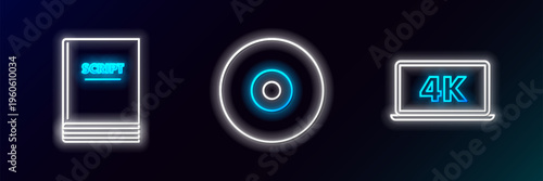 Set line Laptop screen with 4k video technology, Scenario and CD or DVD disk icon. Glowing neon. Vector