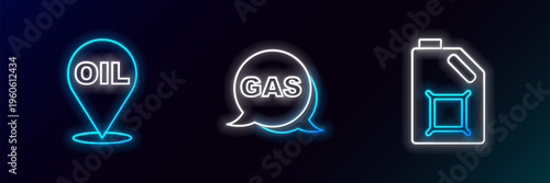 Set line Canister for motor oil, Refill petrol fuel location and Location and gas station icon. Glowing neon. Vector
