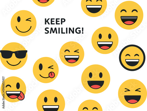 Inspiring message with a collection of happy and playful smiley face emojis, encouraging a positive outlook and good vibes