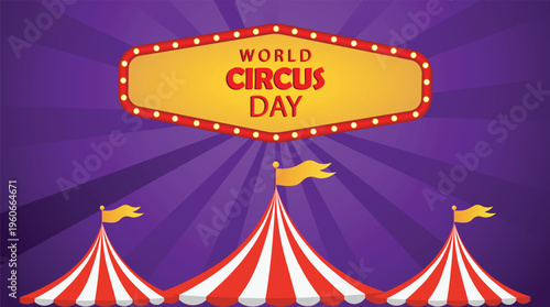 World Circus Day banner with marquee sign and classic circus tents vector poster
