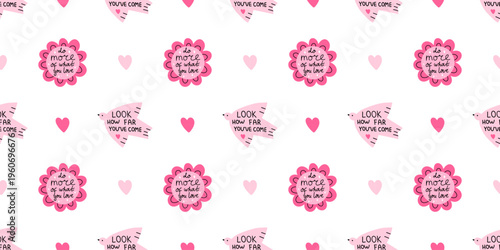 Vector inspiration seamless pattern with do more of what you love flower quote and look how far youve come bird message on white background. Motivational self love print for fabric, wrapping paper.