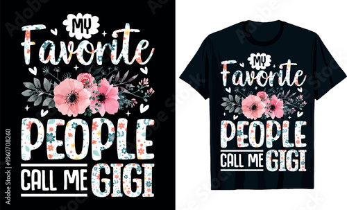 my favorite people call me gigi Mother's Day t-shirt design.