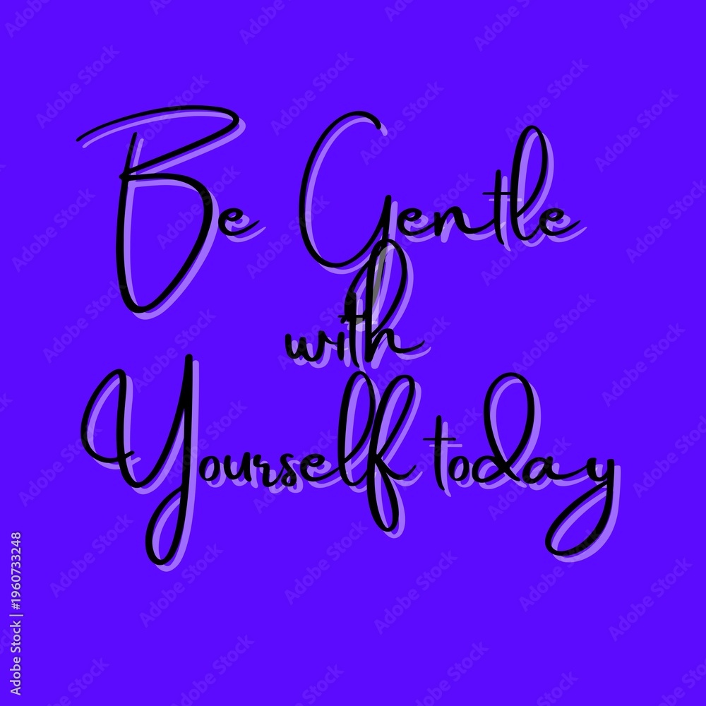 Obraz premium Be Gentle With Yourself Today – Motivational Hand Lettering on Purple Gradient Background