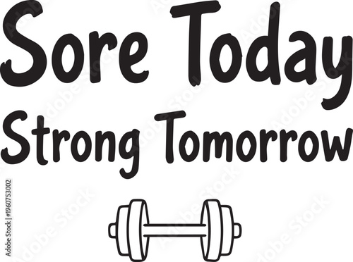 Sore Today Strong "Sore Today Strong Tomorrow 