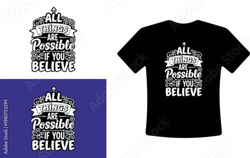Inspirational T-Shirt Design All Things Are Possible If You Believe Motivational Quote Vector Graphic
