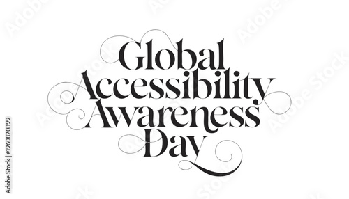 Elegant lettering for Global Accessibility Awareness Day. Calligraphic typography design for the international observance, vector illustration. Concept Global Accessibility Awareness Day.