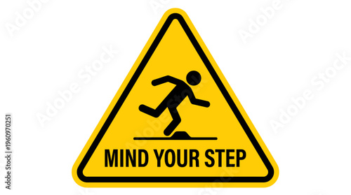 Mind your step yellow warning sign for hazard prevention