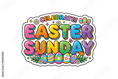 Vibrant easter sunday celebration graphic with colorful eggs and floral accents